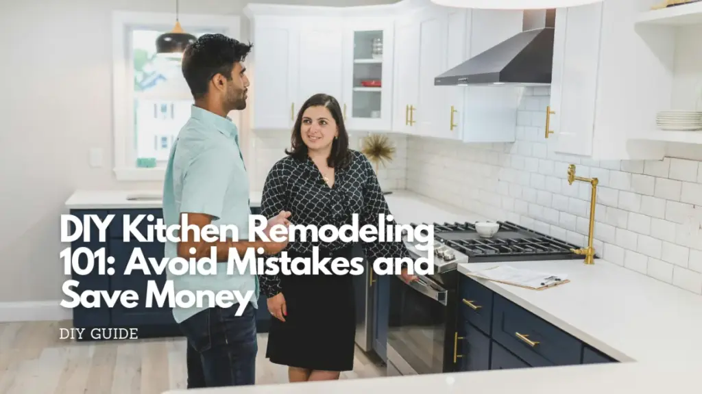 Diy kitchen remodeling 101 avoid mistakes and save money