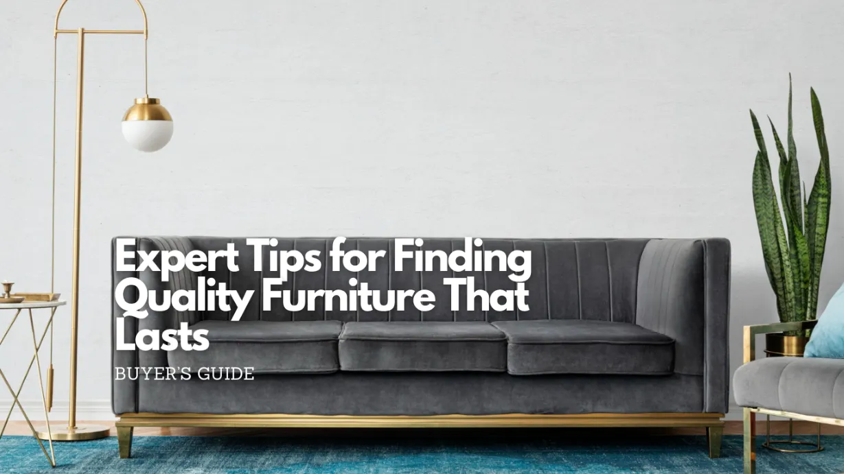 Learn How To Tell If Furniture Is Good Quality With 8 Tips