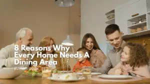 8 reasons why every home needs a dining area