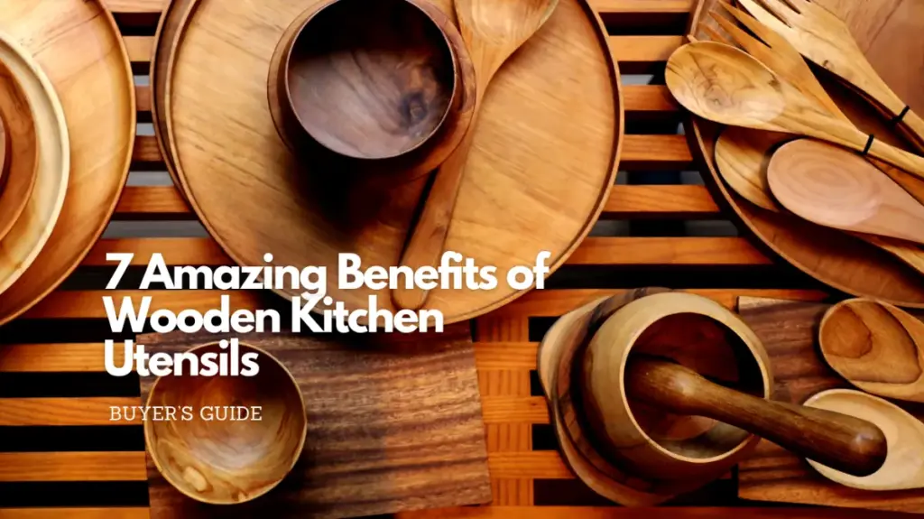 7 amazing benefits of wooden kitchen utensils