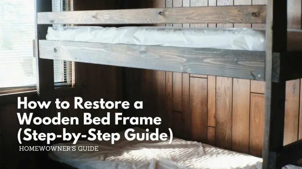 How to restore a wooden bed frame step by step guide