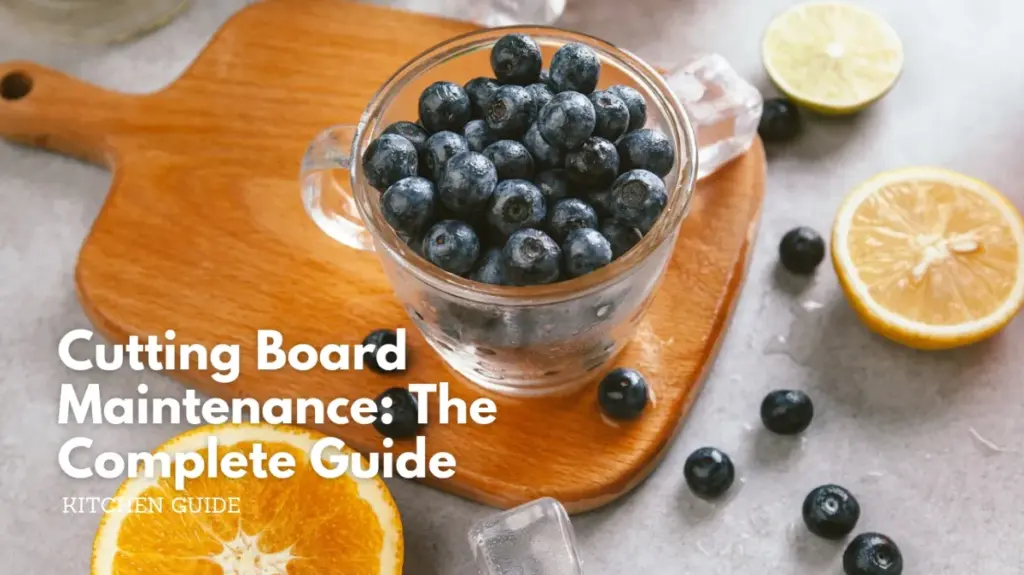 Cutting board maintenance the complete guide