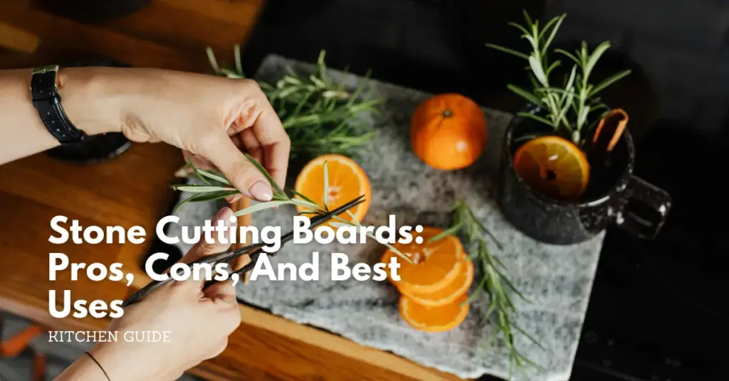 Stone cutting boards pros cons and best uses 1