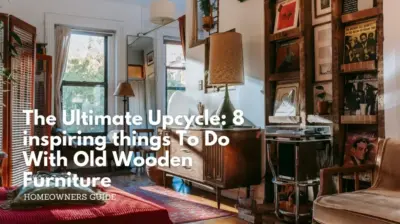 The ultimate upcycle_ 8 inspiring things to do with old wooden furniture