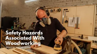 Safety hazards associated with woodworking