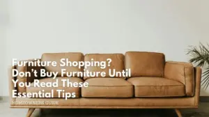 Furniture shopping_ don’t buy furniture until you read these essential tips