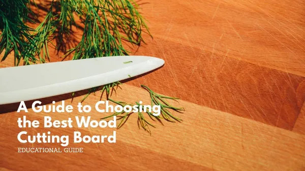 A guide to choosing the best wood cutting board