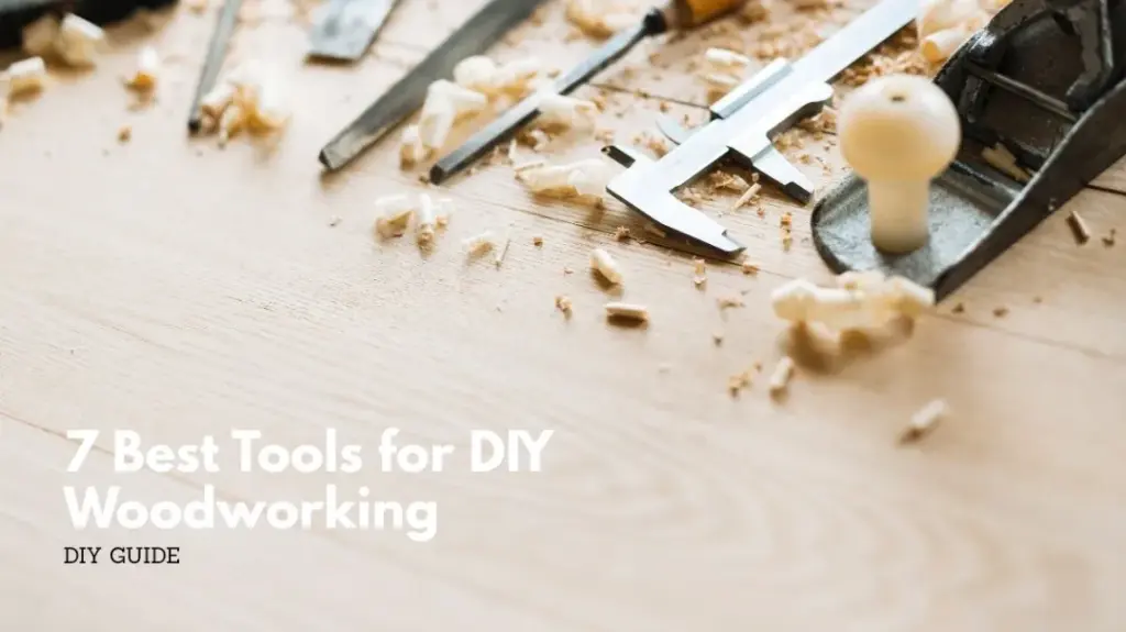 7 best tools for diy woodworking 7 best tools for diy woodworking