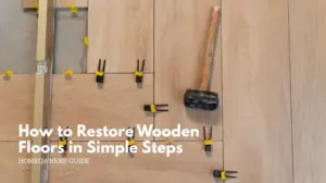 How to restore wooden floors in simple steps