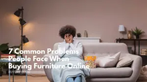 7 common problems people face when buying furniture online