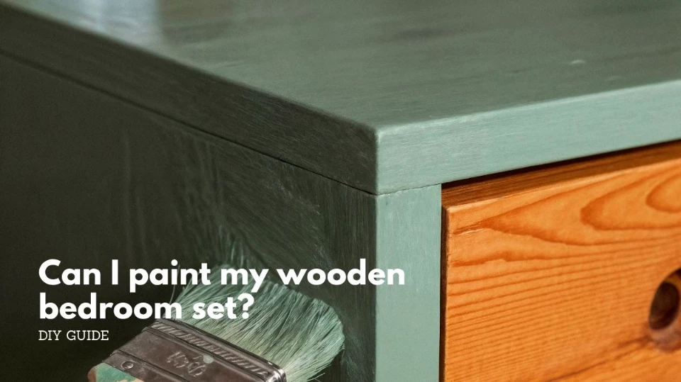 Can i paint my wooden bedroom set? Can i paint my wooden bedroom set