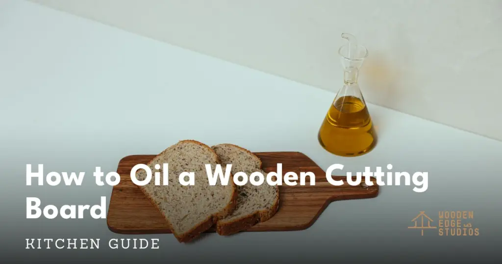 Wooden cutting board with bread slices and a glass bottle of oil &ndash; how to oil a wooden cutting board