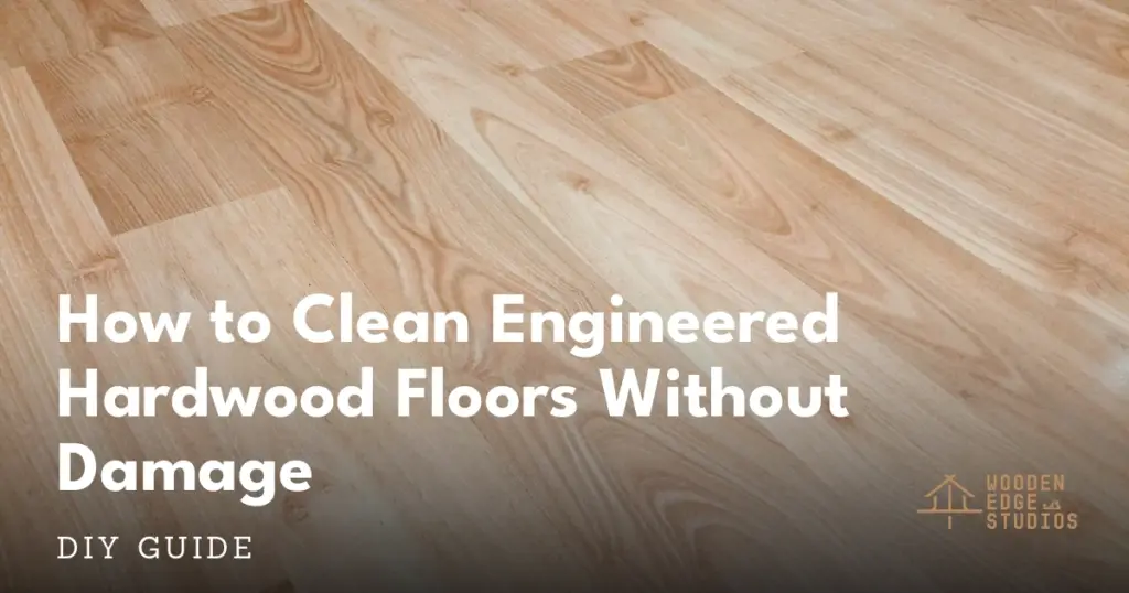 How to clean engineered hardwood floors without damage using proper mopping technique