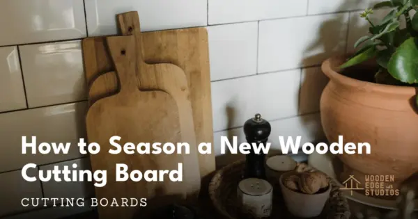 How to season a new wooden cutting board with food-grade mineral oil