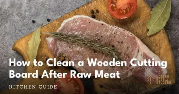 Wooden cutting board with raw meat showing proper cleaning technique for food safety